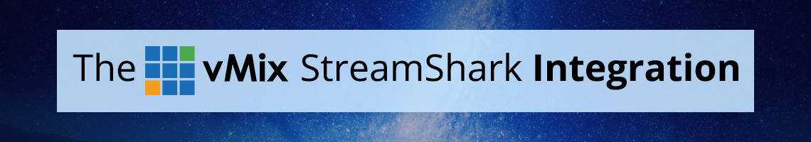 The vMix StreamShark Integration