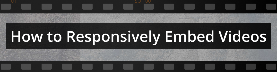How to Responsively Embed Videos